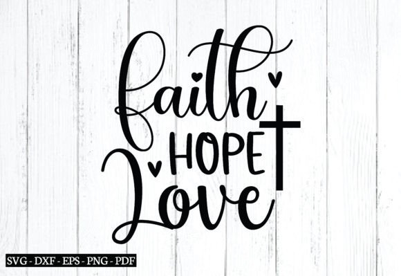 Faith Hope Love Svg, Jesus Svg Quotes: Graphics & Crafts