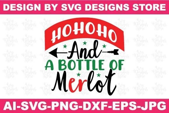 Hohoho a Bottle of Merlot Christian Svg Graphics and Crafts