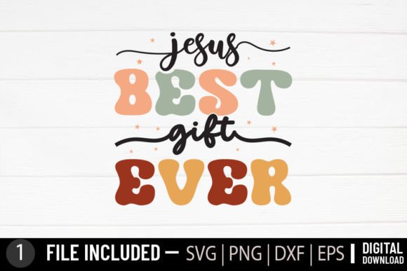Jesus Best Gift Ever - Christian R Graphics for Crafts