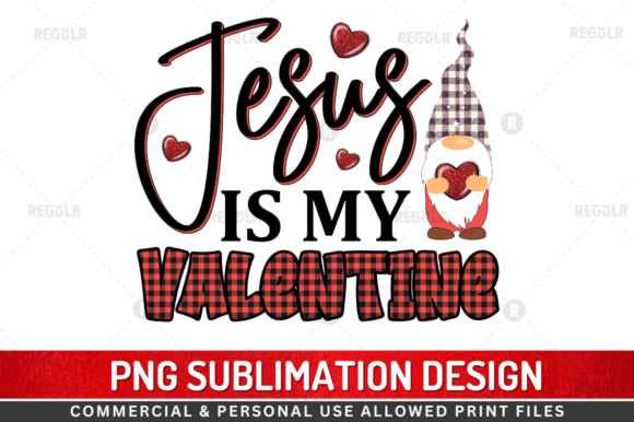 Jesus is My Valentine Sublimation Design: Graphics and Crafts