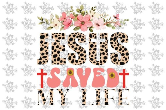 Jesus Saved My Life Jesus Sublimation Graphics & Crafts