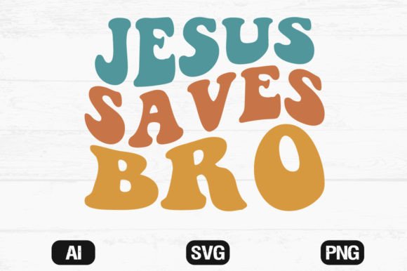 Jesus Saves Bro Wavy Retro Svg File for Graphics & Crafts