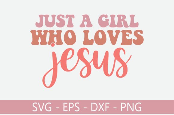 Just a Girl Who Loves Jesus Retro Svg D: A Designer's Review
