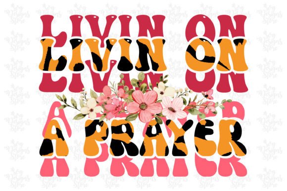 Livin on a Prayer Jesus Sublimation Svg for Crafts & Graphics