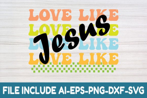 Love Like Jesus- Retro Christian Svg: Graphics & Crafts Review