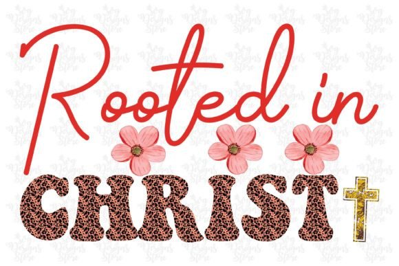 Rooted in Christ Jesus Graphics & Crafts