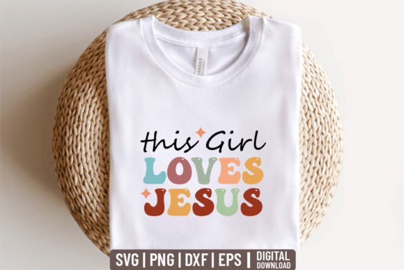 This Girl Loves Jesus Retro Christian Graphics for Crafts